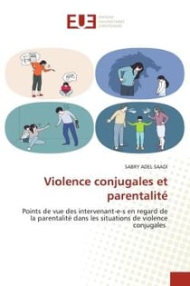 Violence conjugales et parentalité : Points de vue des intervenant-e-s en regard de la parentalité dans les situations de violence conjug