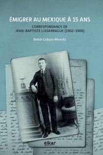 Émigrer au mexique à 15 ans : correspondance de jean-baptiste lissarrague (1902-1906)