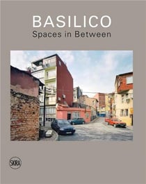 Gabriele Basilico : spaces in between