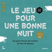 Le jeu pour une bonne nuit : coffret jeu pour l'heure du coucher de voix de maman