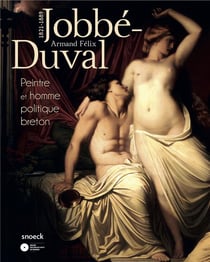 Armand-Felix Jobbe-Duval, Peintre Et Homme Politique (1821-1889)