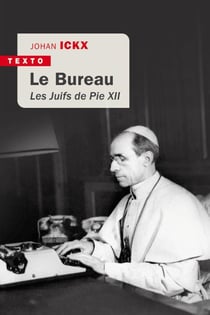 Le bureau : les Juifs de Pie XII