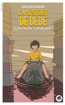 L'ami secret de Dédé : on a tous des petits... et des gros secrets