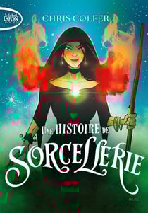 Une histoire de magie Tome 2 : une histoire de sorcellerie