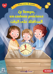 Vivre avec le Coran Tome 7 : Le Temps, un cadeau précieux