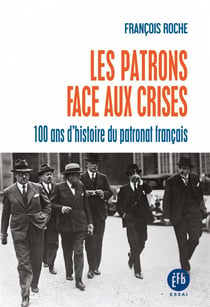 Cent ans d'histoire du patronat francais
