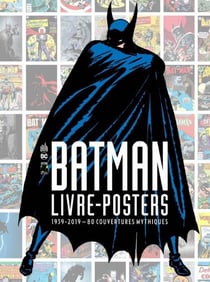 Batman : livre-posters - 1939-2019, 80 couvertures mythiques