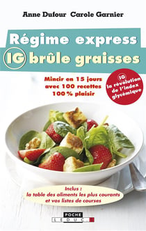 Régime express IG brûle graisses - mincir en 15 jours avec 100 recettes 100% plaisir