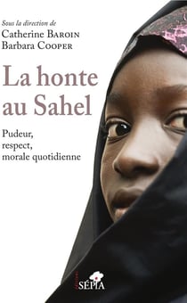 La honte au Sahel - pudeur, respect, morale quotidienne