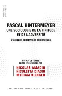 Pascal Hintermeyer, une sociologie de la finitude et de l’adversité
