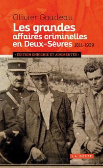 Les grandes affaires criminelles en deux-sevres (1811-1939)