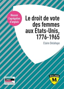 Le droit de vote des femmes aux Etats-Unis, 1776-1965 - agrégation anglais (édition 2022)