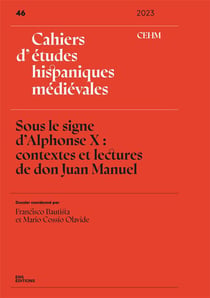 Cahiers d'études hispaniques médiévales n.46/2023 : Sous le signe d'Alphonse X : Contextes et lectures de don Juan Manuel