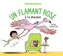La compagnie des drôles de bêtes : un flamant rose à la maison