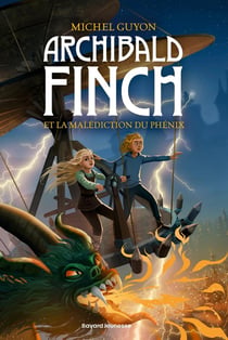 Archibald Finch Tome 2 : La malédiction du Phénix