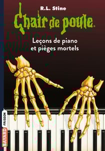 Chair de poule Tome 19 : les leçons de piano et pièges mortels