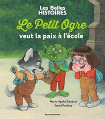 Le petit ogre veut la paix à l'école