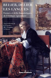 Relier, délier les langues - formes et défis linguistiques de l'écriture épistolaire