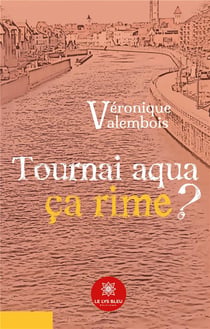 Tournai aqua ça rime ?