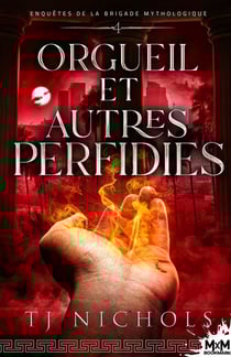 Enquêtes de la brigade mythologique Tome 4 : Orgueil et autres perfidies