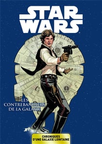 Star Wars - chroniques d'une galaxie lointaine Tome 3 : les contrebandiers de la galaxie