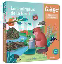 P'tit Ludoc - Soulève les flaps : Les animaux de la forêt