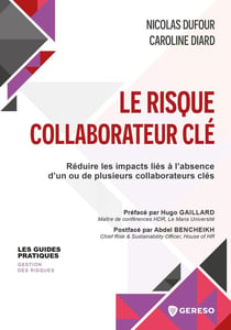 Le risque collaborateur clé : Réduire les impacts liés à l'absence d'un ou de plusieurs collaborateurs clés