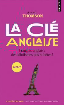 La clé anglaise, français-anglais : des idiotismes pas si bêtes !