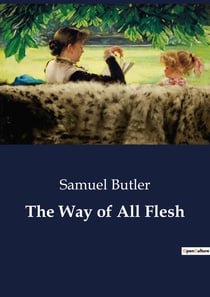 The Way of All Flesh : The Intergenerational Struggles and Societal Expectations in Victorian England