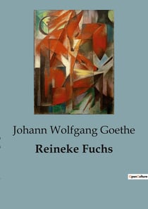 Reineke Fuchs : Ein satirisches Epos über List und Täuschung im Tierreich