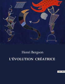 L'évolution créatrice : .87