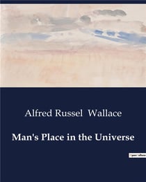 Man's Place in the Universe : Exploring the Possibility of Life Beyond Earth: A Scientific Inquiry
