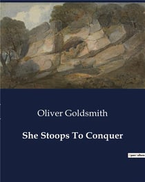 She Stoops To Conquer : A Comedy of Errors and Social Satire