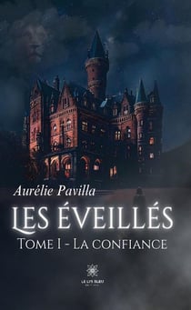 Les éveillés : Tome 1 : La confiance