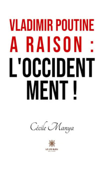 Vladimir Poutine a raison :