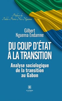 Du coup d'État à la transition : Analyse sociologique de la transition au Gabon