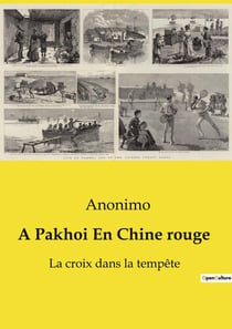 A Pakhoi En Chine rouge : Les batailles littéraires autour de la langue française.