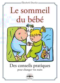 Le sommeil du bébé - des conseils pratiques pour changer vos nuits
