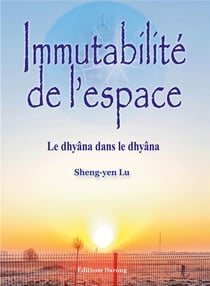 Immutabilité de l'espace - le dhyâna dans le dhyâna
