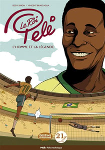 Le roi pelé - l'homme et la légende