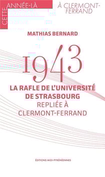 1943 : la rafle de l'université de Strasbourg repliée à Clermont-Ferrand