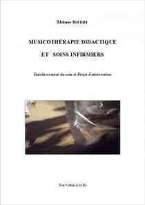 Musicothérapie didactique et soins infirmiers - enrichissement du soin et projet d'intervention