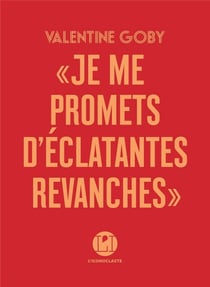 Je me promets d'éclatantes revanches