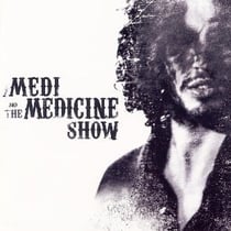 Medi And The Medicine Show