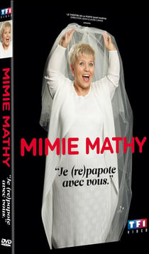 Mimie Mathy - Je (re)papote avec vous
