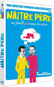 Naître Père : Une famille pas comme les autres