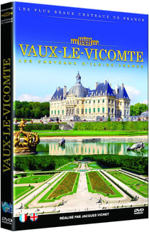 Les Châteaux d'Ile de France : Vaux-le-Vicomte