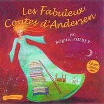 Les fabuleux contes d'andersen - la petite fille aux allumettes - la princesse au petit pois - les h