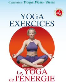 Yoga : Exercices + Yoga de l'énergie