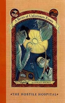 The hostile hospital - series of unfortunate events